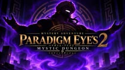 PARADIGM EYE'S 2 -MYSTIC DUNGEON-