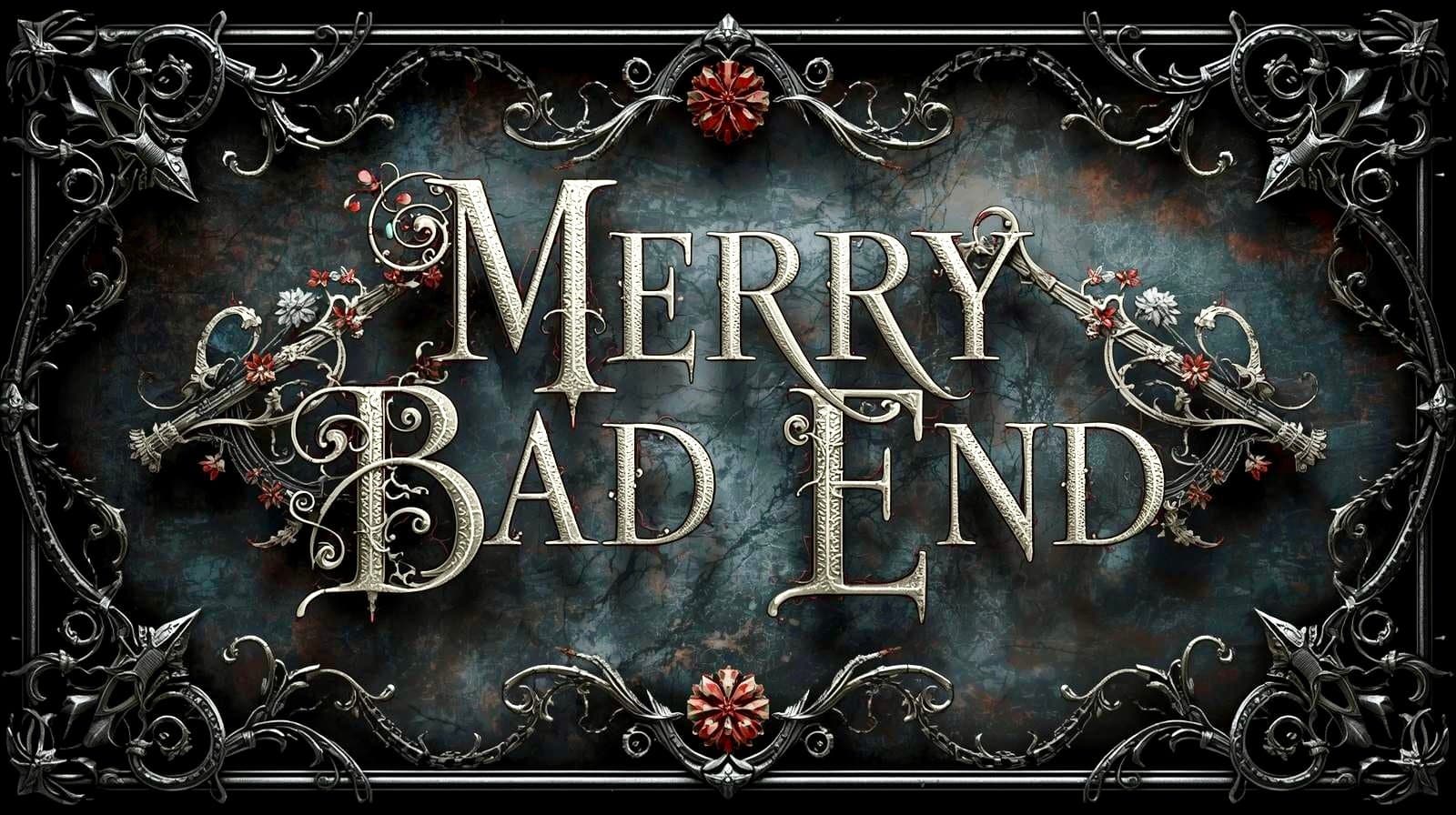 MERRY BAD END