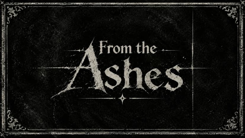 From the Ashes