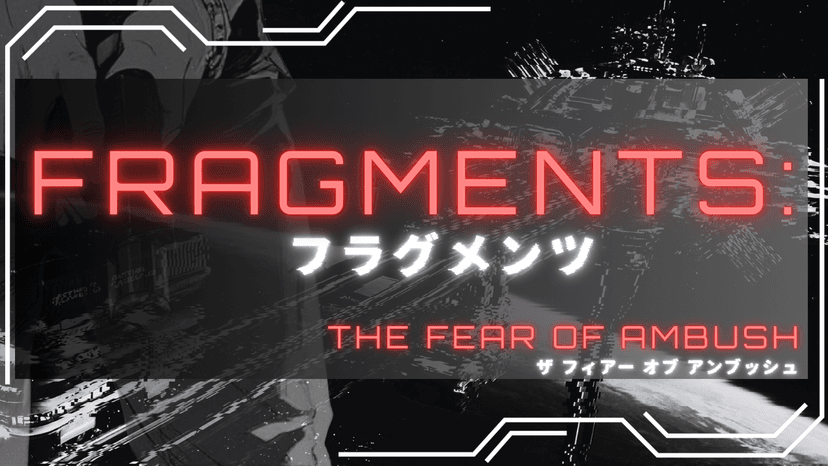 FRAGMENTS:THE FEAR OF AMBUSH（フラグメンツ ザ フィアー オブ アンブッシュ）