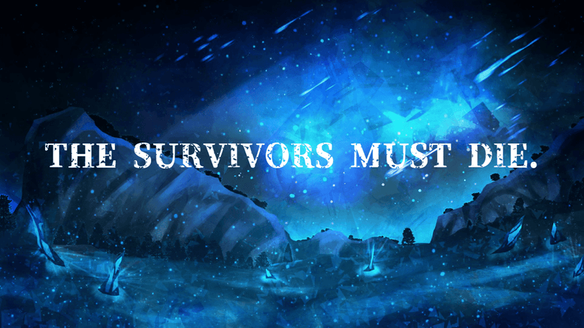 THE SURVIVORS MUST DIE.